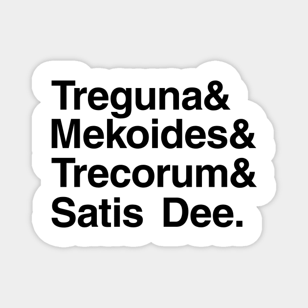 Treguna Mekoides Trecorum Satis Dee Magnet by ImageNation