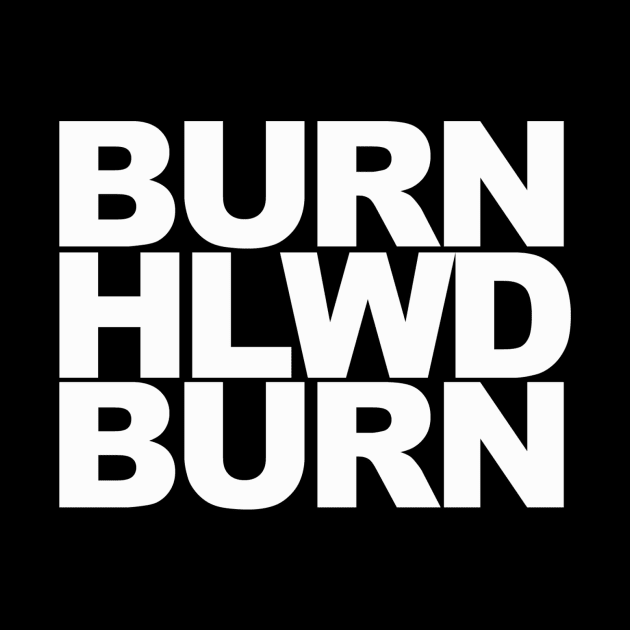 Burn Hlwd Burn by sensimedia