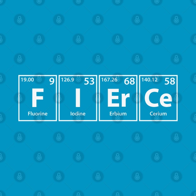 Fierce (F-I-Er-Ce) Periodic Elements Spelling by cerebrands