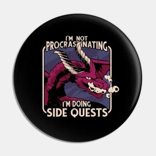 I'm Not Procastinating, I'm doing Side Quests Pin