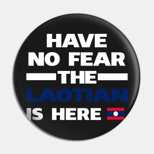 No Fear Laotian Is Here Laos Pin