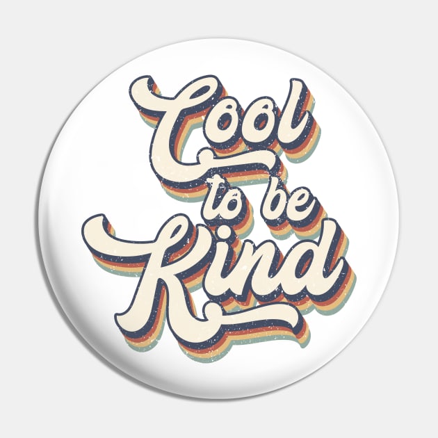Cool to be Kind - Hippie Retro Vintage Style Pin by Dojaja