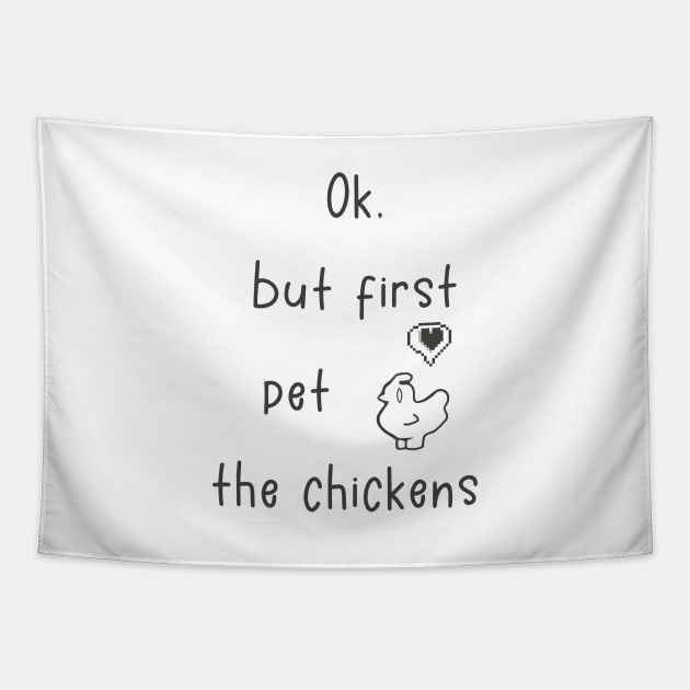 Ok, but first pet the chickens Tapestry by Madelyn_Frere