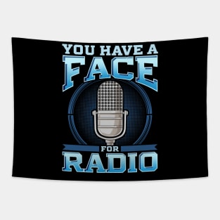 Funny You Have A Face For Radio Broadcaster Pun Tapestry
