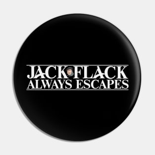 Jack Flack Always Escapes Pin