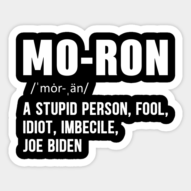 Vintage Mo-ron anti Joe Biden - Anti Joe Biden - Sticker