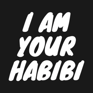 I'm your habibi -- Yalla Habibi - Bee lovers T-Shirt