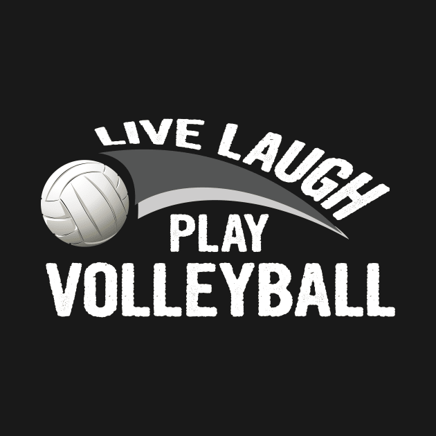 Live laugh play volleyball sport by martinyualiso