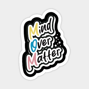 Mind Over Matter Magnet