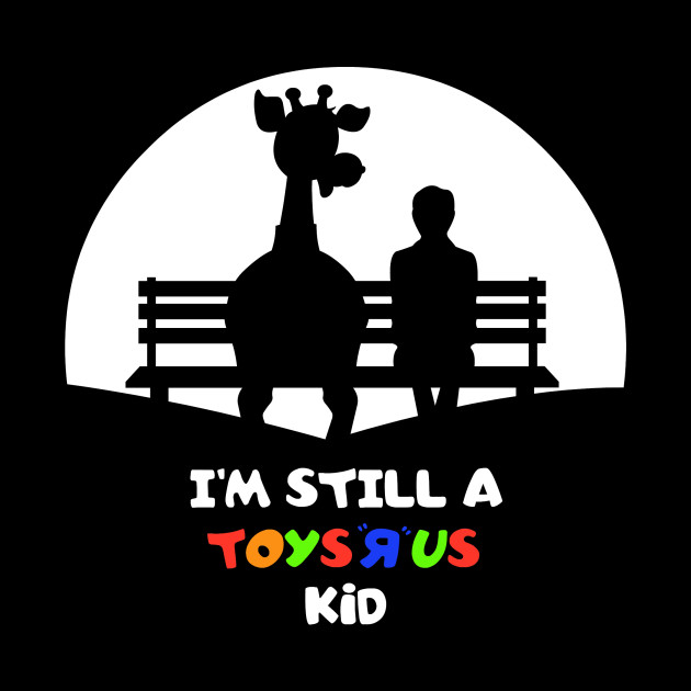 I M Still A Toysrus Kid Male Toysrus Pillow Teepublic Au