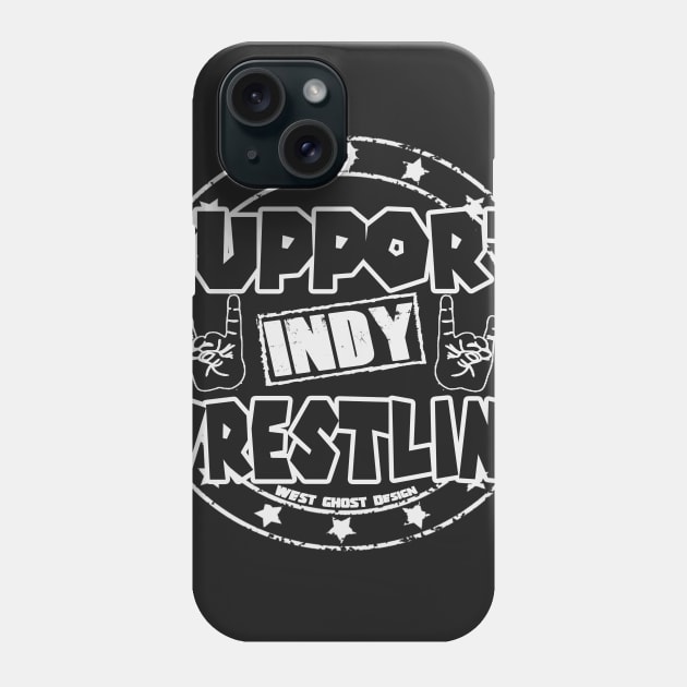 SUPPORT INDY WRESTLING #2sweet Phone Case by WestGhostDesign707