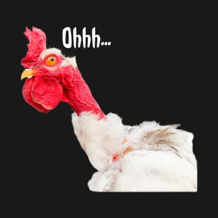 Ohhh...funny chicken meme T-Shirt