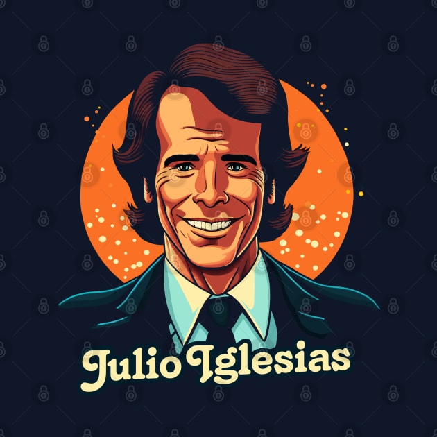 Julio Iglesias // Retro Style Fan Design by DankFutura