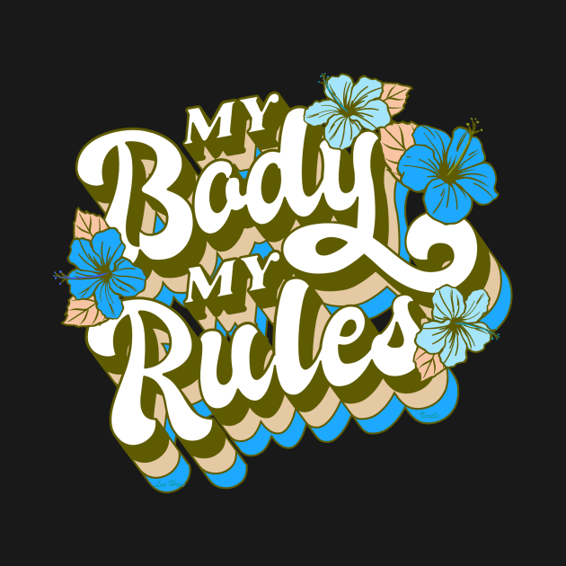 My Body My Rules by Lees Tees