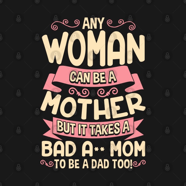 Bad-Ass Mom Cool Mother Quote for Mother's Day Gift design by creative