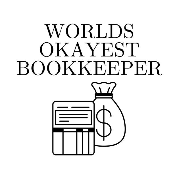 World okayest bookkeeper by Word and Saying