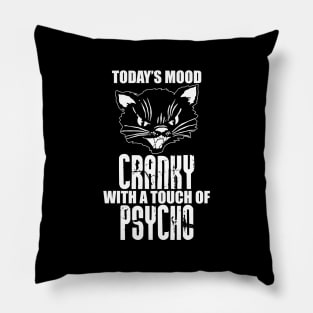 Cranky With A Touch Of Psycho Pillow