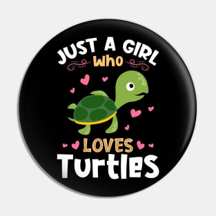 Just a Girl who Loves Turtles Pin