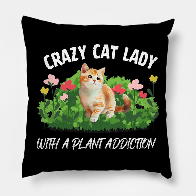 Crazy Cat Lady With A Plant Addiction Pillow by Perfect Spot