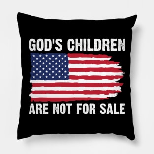 God's Children Are Not For Sale Funny Quote Pillow