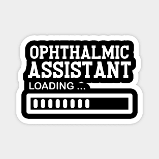 Ophthalmic Assistant Job Lover Gift Idea Magnet