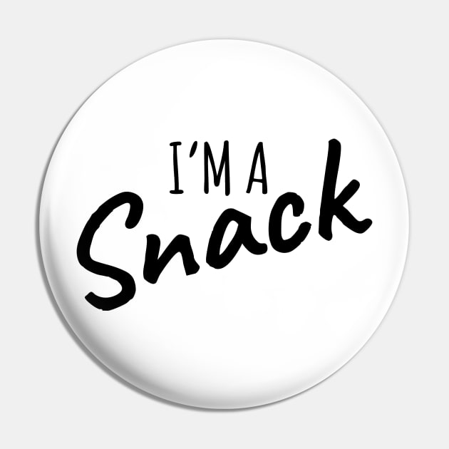 I'm A Snack Pin by LunaMay