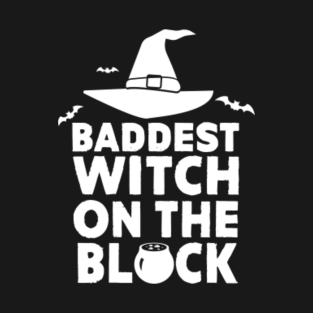 Halloween Baddest Witch on the Block T-Shirts