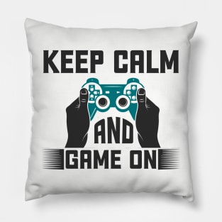 Keep calm and game on Pillow