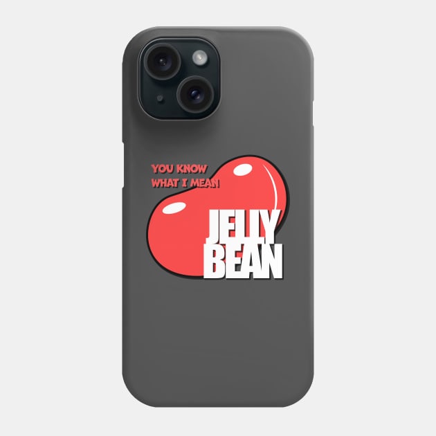 You Know What I Mean Jelly Bean Phone Case by Arny69gamer