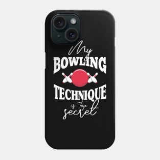 My bowling technique is top secret funny bowling bowler Phone Case