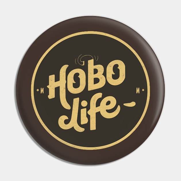 Hobo Life Pin by Moulezitouna