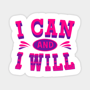 I can and I Will - Inspirational Quotes Magnet