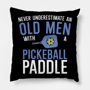 Never underestimate an old man with a pickleball paddle Pillow