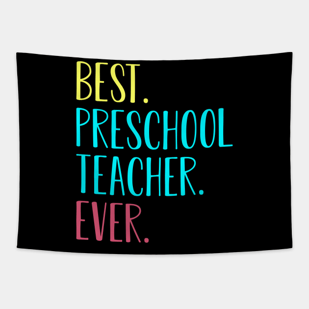 Best Preschool Teacher Ever Back To School Gift Tapestry by kateeleone97023