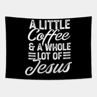 A Little Coffee And A Whole Lot Of Jesus Tapestry