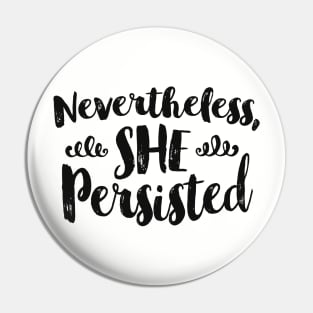 Nevertheless, She Persisted Pin