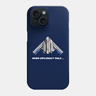 When Diplomacy Fails... USAF B2 Spirit Stealth Bomber- Red White Blue Phone Case