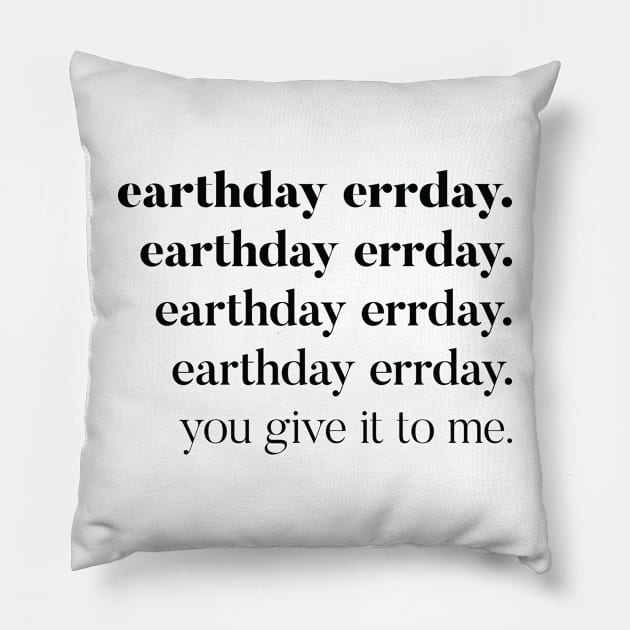 Earthday errday. Pillow by missamberw