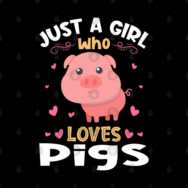 Just a Girl who Loves Pigs Gift by aneisha