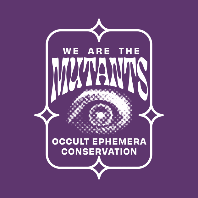 Occult Ephemera Conservation (White) by WeAreTheMutants