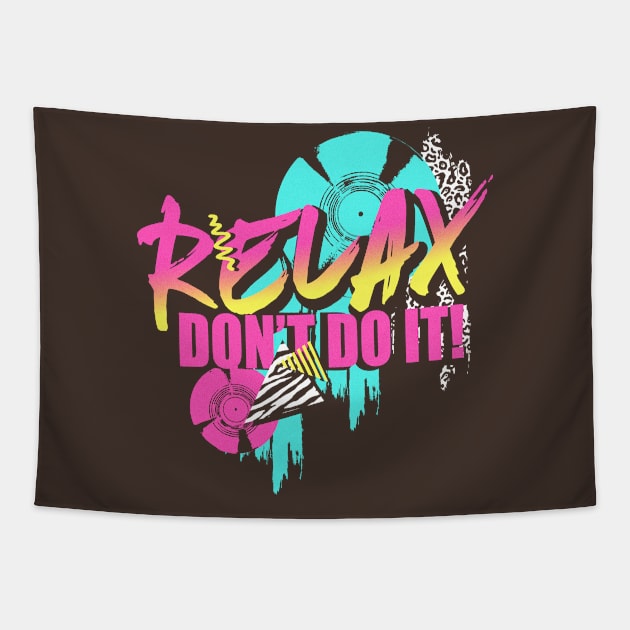 Relax don't do it Tapestry by Shirt.ly