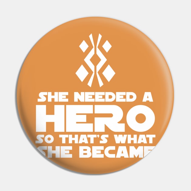 She Needed a Hero (Galactic Warrior Version) Pin by fashionsforfans