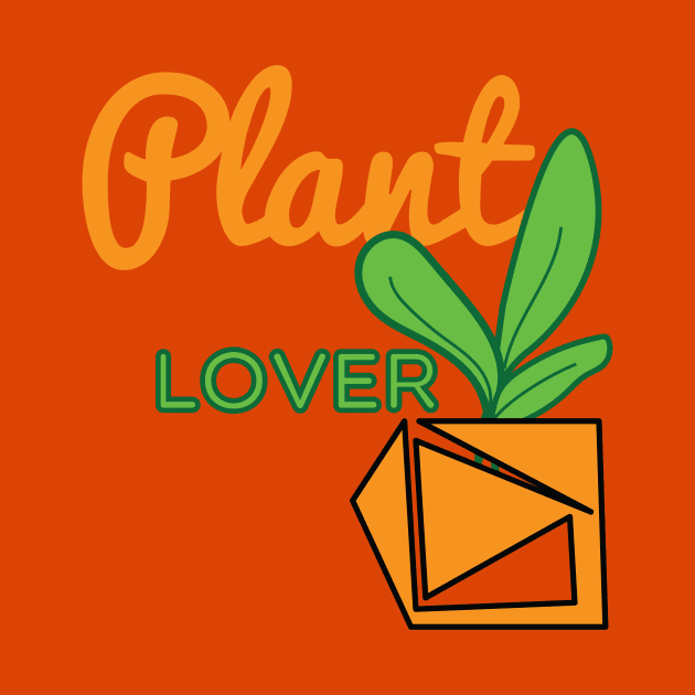 Plant Lover by DalalsDesigns