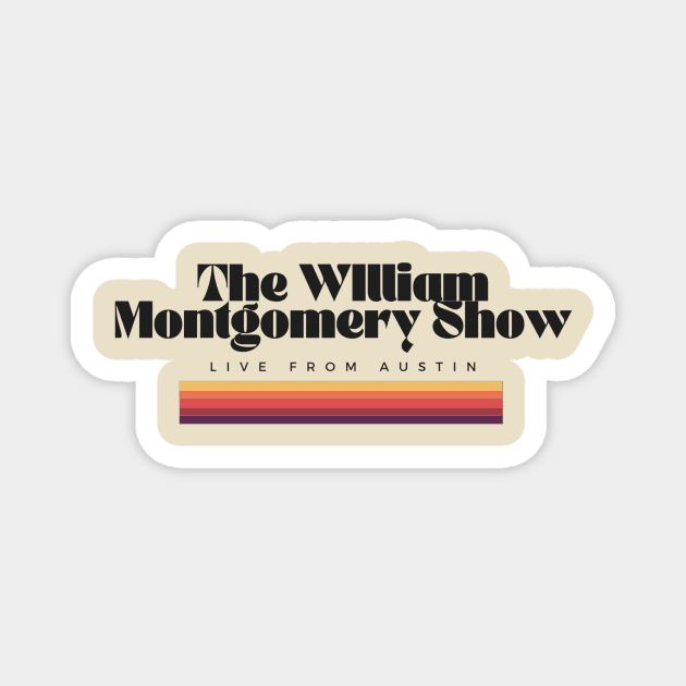 The William Montgomery Show Magnet by TexasToons