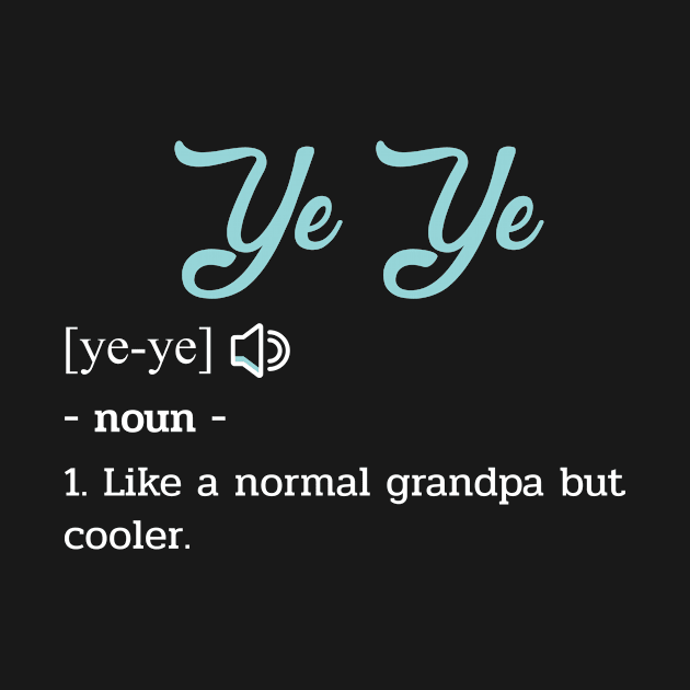 Grandpa Ye Ye Funny Definition by melitasessin