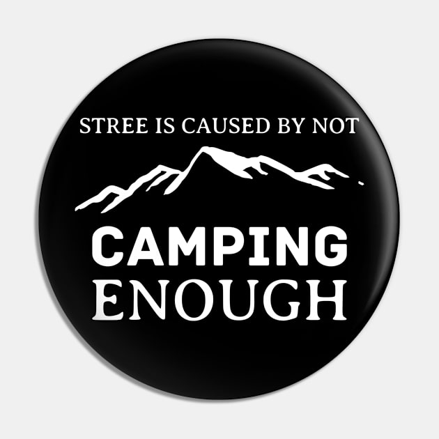 Stress is caused by not camping enough Pin by inspiringtee