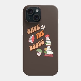 Book Lovers Save The Books Quote Phone Case