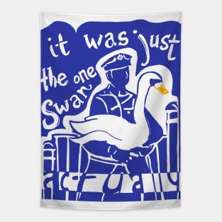 It was just the one swan actually Tapestry