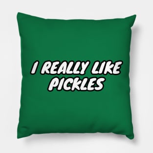 I Really Like Pickles Pillow