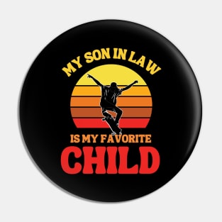 My Son In Law Is My Favorite Child Pin